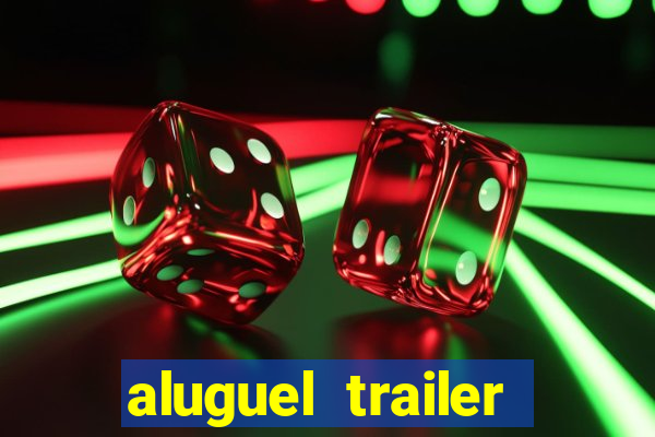 aluguel trailer porto alegre